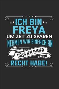 Ich bin Freya Um Zeit zu sparen nehmen wir einfach an dass ich immer Recht habe!