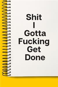 Shit I Gotta Fucking Get Done A beautiful