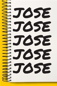 Name JOSE Customized Gift For JOSE A beautiful personalized: Lined Notebook / Journal Gift, Notebook for JOSE,120 Pages, 6 x 9 inches, Gift For JOSE, Personal Diary, JOSE, Personalized Journal, Family Notebook