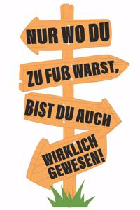 Nur wo du zu Fuß warts