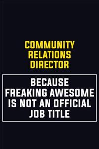 Community Relations Director Because Freaking Awesome Is Not An Official Job Title