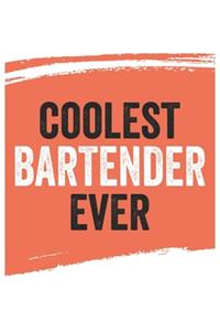 Coolest bartender Ever Notebook, bartenders Gifts bartender Appreciation Gift, Best bartender Notebook A beautiful