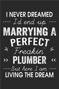 I Never Dreamed I'd End Up Marrying A Perfect Freakin' Plumber