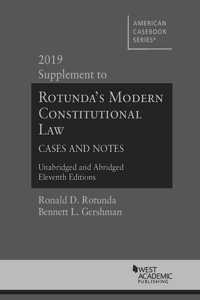 Modern Constitutional Law Cases and Notes, 2019 Supplement to Unabridged and Abridged Versions