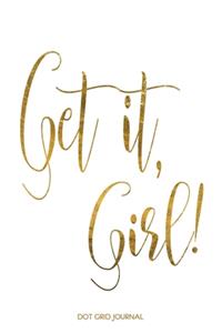 Get It, Girl!