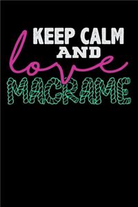 Keep Calm And Love Macrame