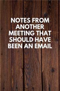 Notes From Another Meeting That Should Have Been An Email
