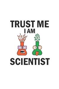 Trust me I am scientist