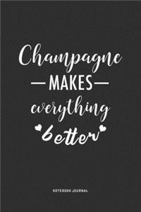 Champagne Makes Everything Better