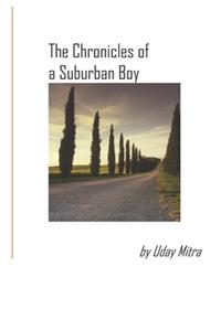 The Chronicles of a Suburban Boy