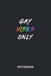 GAY VIBES ONLY Notebook