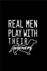 Real Men Play with Their Wieners: Blank Lined Journal Notebook, 6" x 9", Dachshund journal, Dachshund notebook, Ruled, Writing Book, Notebook for Dachshund lovers, Dachshund day gift