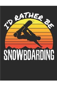 I'd Rather Be Snowboarding