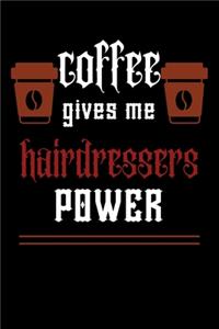 COFFEE gives me hairdressers power