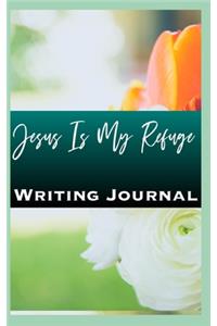 Jesus Is My Refuge Writing Journal