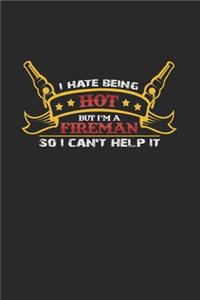 I hate being hot fireman