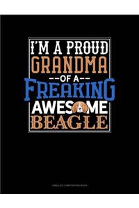 I Am A Proud Grandma Of A Freaking Awesome Beagle