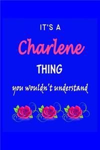 It's A Charlene Thing You Wouldn't Understand