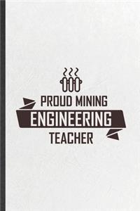 Proud Mining Engineering Teacher