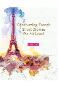 Captivating French Short Stories for A2 Level + AUDIO