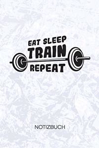 Eat Sleep Train Repeat