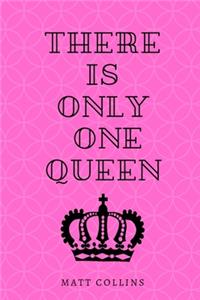 There is only one queen
