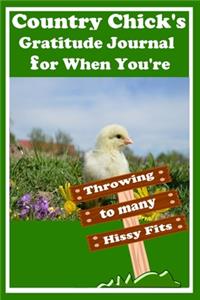 Country Chick's Gratitude Journal for When You're Throwing to many Hissy Fits