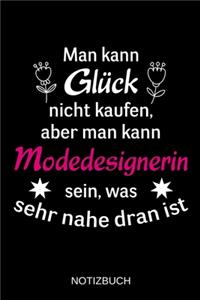 Man kann Glück nicht kaufen, aber man kann Modedesignerin sein, was sehr nahe dran ist