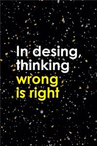 In Desing, Thinking Wrong Is Right