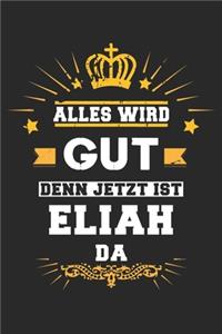 Alles wird gut denn jetzt ist Eliah da