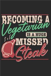 Becoming A Vegetarian Is A Huge Missed Steak