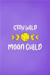 Stay Wild Moon Child
