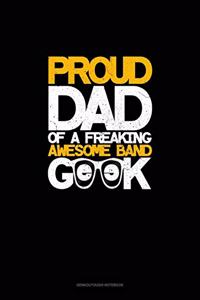 Proud Dad of a Freaking Awesome Band Geek