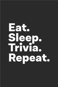 Eat Sleep Trivia Repeat