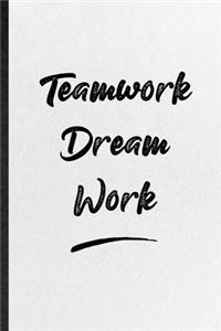 Teamwork Dream Work