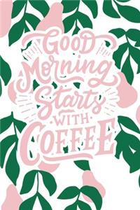 Good Morning Starts with Coffee