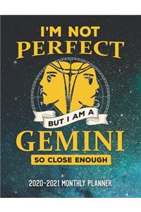 I'm Not Perfect But I'm A Gemini So Close Enough 2020-2021 Monthly Planner