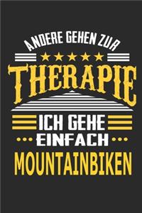 Andere gehen zur Therapie Ich gehe einfach mountainbiken
