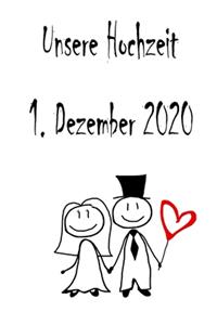 Unsere Hochzeit - 1. Dezember 2020