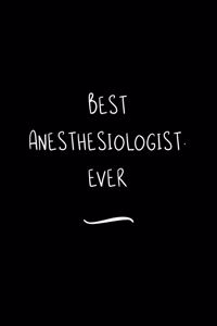 Best Anesthesiologist. Ever