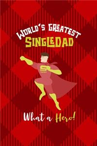 World's Greatest Single Dad What A Hero!