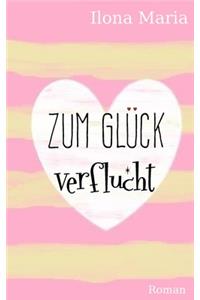 Zum Glück verflucht