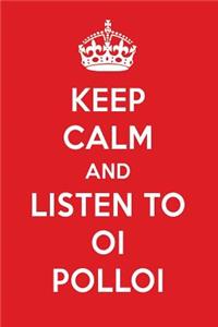 Keep Calm and Listen to Oi Polloi