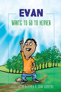 Evan Wants to Go to Heaven
