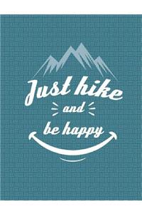 Just Hike And Be Happy Journal Notebook - Blank Unlined Paper