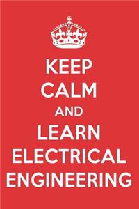 Keep Calm and Learn Electrical Engineering: Electrical Engineering Designer Notebook