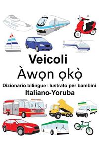 Italiano-Yoruba Veicoli Dizionario bilingue illustrato per bambini