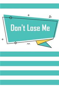 Don't Lose Me