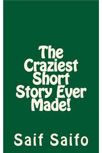 The Craziest Short Story Ever Made!
