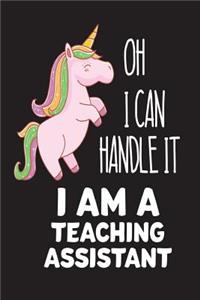 Oh I Can Handle It I Am A Teaching Assistant